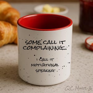 Funny Office Coffee Mug - "Some call it complaining I call it motivational speaking" | Sarcastic Humor, Caffeine Lover Gift, Novelty Cup