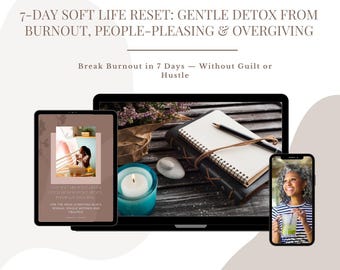 Reinicio de vida suave de 7 días: Desintoxicación suave del agotamiento, la complacencia y el exceso de generosidad