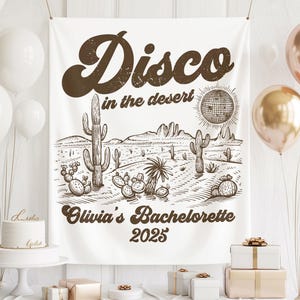 Disco In The Desert Bachelorette Party Banner, Custom Last Disco Tapestry, Custom Bachelorette Backdrop, For Bride Friend Wall Hanging