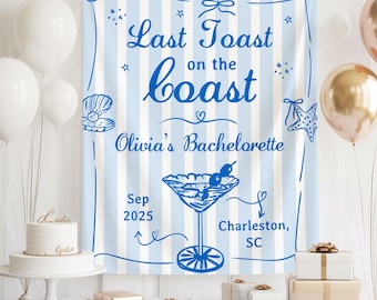 Last Toast on the Coast Bachelorette Banner, Charleston Bach Party Backdrop, Custom Bride Weekend Sign, Coastal Bachelorette Decoration