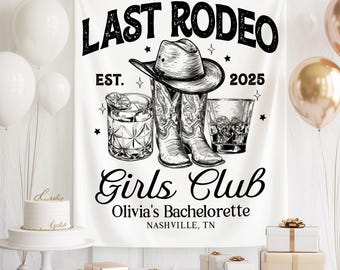 Könnte beinhalten: Ein weißes Banner mit dem Text "LAST RODEO GIRLS CLUB" und Illustrationen eines Cowboyhuts, Stiefel und Getränken. Das Banner enthält auch den Text "Olivia's Bachelorette, Nashville, TN" und das Jahr "2025".