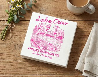 Lake Crew Custom Napkin For Bachelorette Party, Boat Weekend Napkins, Mountain Lake Bridal Shower Favor, Girls Trip Decor