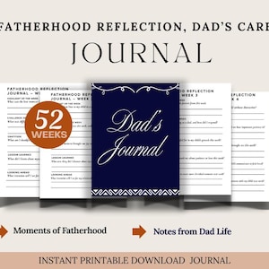 May include: A navy blue "Dad's Journal" with white script, surrounded by open pages with prompts for reflection. The journal is designed for 52 weeks of entries, with the words "Fatherhood Reflection, Dad's Care Journal" at the top.