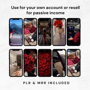 May include: A collection of ten smartphone screens displaying various images. The top row features scenic views and bouquets, while the bottom row showcases roses and interior scenes. Text at the top reads "Use for your own account or resell for passive income." The bottom text says "PLR & MRR INCLUDED."