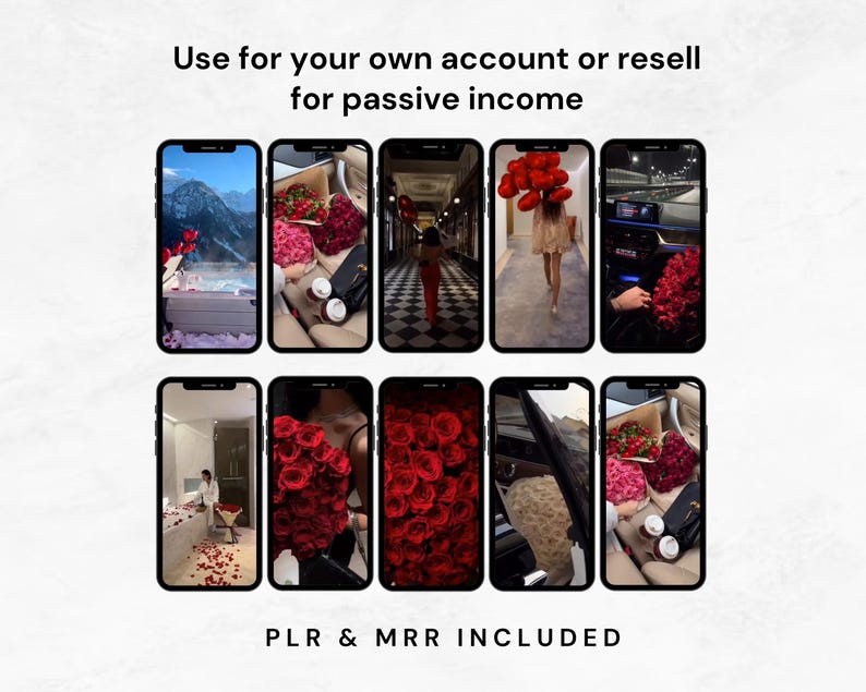 May include: A collection of ten smartphone screens displaying various images. The top row features scenic views and bouquets, while the bottom row showcases roses and interior scenes. Text at the top reads "Use for your own account or resell for passive income." The bottom text says "PLR & MRR INCLUDED."