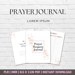 May include: A white prayer journal with the text "PRAYER JOURNAL" at the top. The journal has a floral design and the words "Prayer Request Journal" in a pink box. The journal is 8.5 x 11 inches.