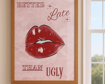 Más vale tarde que feo / Impresión digital de pared / Descarga instantánea / Decoración divertida para el baño / Frase de maquillaje / Póster imprimible