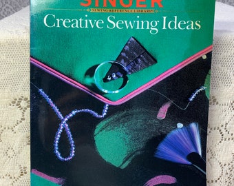 Creative sewing Ideas by Singer, vintage sewing book, sewing reference guide