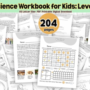 May include: A science workbook for kids, level 1, with 204 pages. The pages feature various science topics, including animal life cycles, weather charts, and human life cycles. The workbook is US Letter size and available as a PDF digital download.