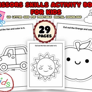 May include: A children's activity book with the title "Scissors Skills Activity Book For Kids". The book features outlines of a van, sun, and apple for cutting and coloring. The cover indicates 29 pages and is a digital download.
