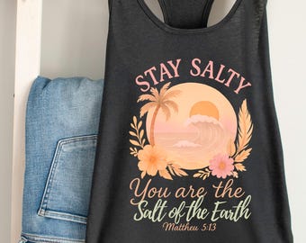 Stay Salty Shirt Matthew 5:13 Christian Beach Shirt Tank Top Salt of the Earth Bible Verse Tee Faith Based Summer Graphic T-Shirt