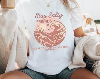 Stay Salty Friends Shirt | Matthew 5:13 Comfort Colors Christian Tee | Retro Faith Beach Shirt | Salt of the Earth Bible Verse Gift