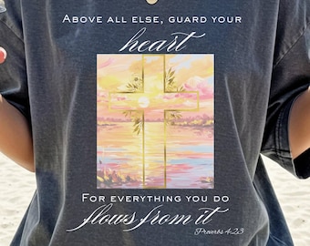 Guard Your Heart Proverbs 4:23 Shirt | Christian Comfort Colors Tee | Watercolor Cross Faith Shirt | Inspirational Bible Verse Gift