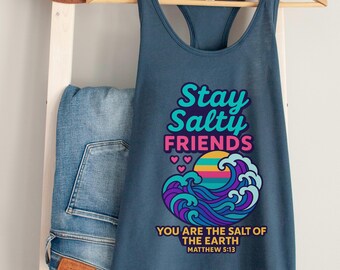 Stay Salty Friends Shirt Christian Bible Verse T-Shirt Matthew 5:13 Salt of the Earth Tee Retro Christian Graphic Tee