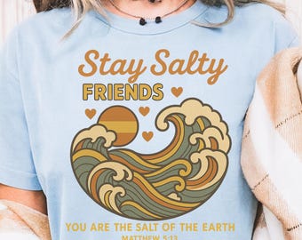 Stay Salty Bible Verse Shirt Christian Shirt Beach TShirt Faith Based Shirt Christian T Shirts Jesus Shirt Trendy Modest Christian Shirts