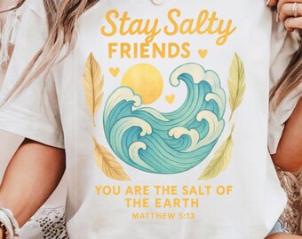 Matthew 5:13 T-Shirt Stay Salty Friends Christian Tee Salt of the Earth Bible Verse Shirt Watercolor Sun & Wave Faith Gift