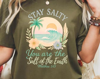 Stay Salty Friends Shirt Matthew 5:13 Bible Verse Tee Salt of the Earth Christian T-Shirt Floral Beach Faith Graphic Tee
