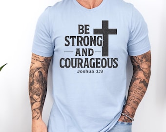 Camiseta "Sé fuerte y valiente" con versículo bíblico de Josué 1:9, camiseta cristiana, camiseta de lona Faith Bella, camiseta gráfica con las Escrituras inspiradoras.
