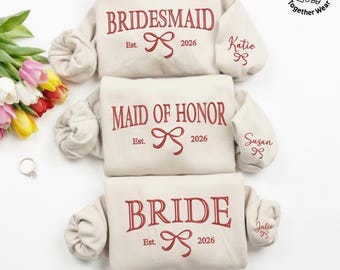 EMBROIDERED Bride Maid of Honor Bridesmaid Sweatshirt, Bridal Party Sweatshirt, Bridal Shower Favors, Bachelorette Party Gift, Wedding Shirt