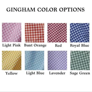 May include: Image showcasing eight gingham fabric color options. Colors include light pink, burnt orange, red, royal blue, yellow, light blue, lavender, and sage green. Text at the top reads "GINGHAM COLOR OPTIONS."