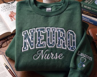 EMBROIDERED Floral Neuro Nurse Sweatshirt, Neurology Nurse Sweater, Nurse Practitioner Crewneck, Neuro Intensive Care, Custom Nurse Shirt