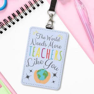 Die Welt braucht mehr Lehrer wie Sie - Inspirierender Ausweishalter mit Lanyard, buntes Lehrergeschenk, Schulanfangzubehör