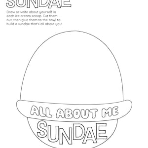 Puede incluir: Hoja de actividades imprimible en blanco y negro titulada "ALL ABOUT ME SUNDAE". La hoja presenta una gran forma de copa de helado con texto y espacio para escribir o dibujar sobre ti mismo en cada bola de helado. Incluye un espacio para un nombre.