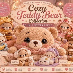 May include: A collection of handmade crochet teddy bears in various styles, including a sleepy honey bear, moon pajama bear, and tiny latte bear. The image features the text "Cozy Teddy Bear Collection" and "6-in-1 Pattern Bundle."