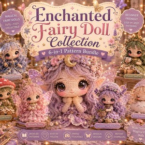 May include: An image showcasing the "Enchanted Fairy Doll Collection" with six different crochet fairy dolls. The dolls are in various colors, including purple, pink, and green, with detailed patterns and accessories. The image includes text that says "Magical Fairy Dolls" and "Beginner Friendly Step-by-Step Patterns."