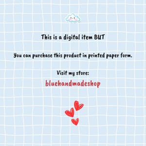 May include: A digital product announcement with a blue grid background, a white cloud with a smiley face, and red hearts. The text reads: "This is a digital item BUT You can purchase this product in printed paper form. Visit my store: bluehandmadeshop"
