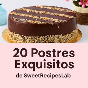 20 Recetas Dulces Únicas y Deliciosas | Recetario de Postres en PDF para Descargar