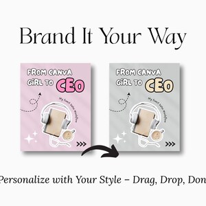 May include: Image features two book covers with the text "FROM CANVA GIRL TO CEO." The covers are pink and gray, with illustrations of headphones, a notebook, and a coffee cup. The text "Brand It Your Way" and "Personalize with Your Style - Drag, Drop, Done!" are also visible.