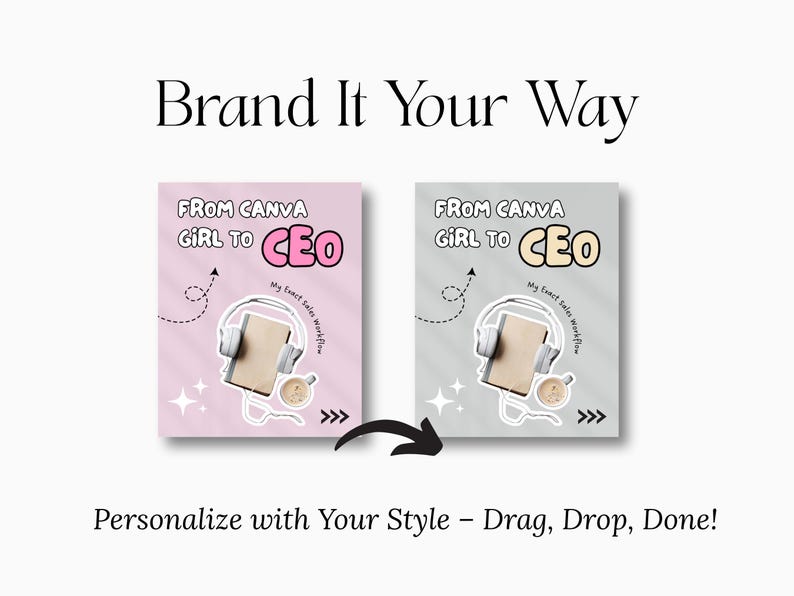 May include: Image features two book covers with the text "FROM CANVA GIRL TO CEO." The covers are pink and gray, with illustrations of headphones, a notebook, and a coffee cup. The text "Brand It Your Way" and "Personalize with Your Style - Drag, Drop, Done!" are also visible.