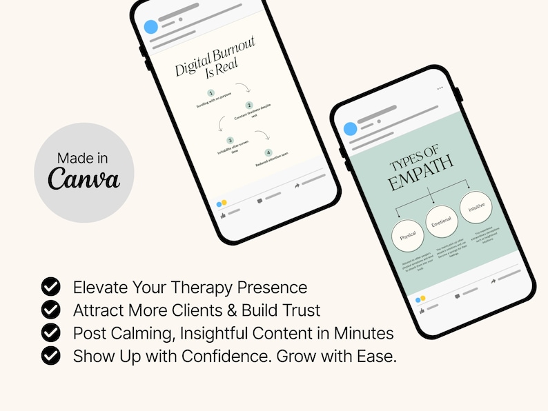 May include: Two smartphones displaying infographics. One reads "Digital Burnout Is Real" with steps. The other shows "TYPES OF EMPATH" with physical, emotional, and intuitive categories. Text below lists benefits: Elevate Therapy Presence, Attract Clients, Post Content, and Grow with Ease.