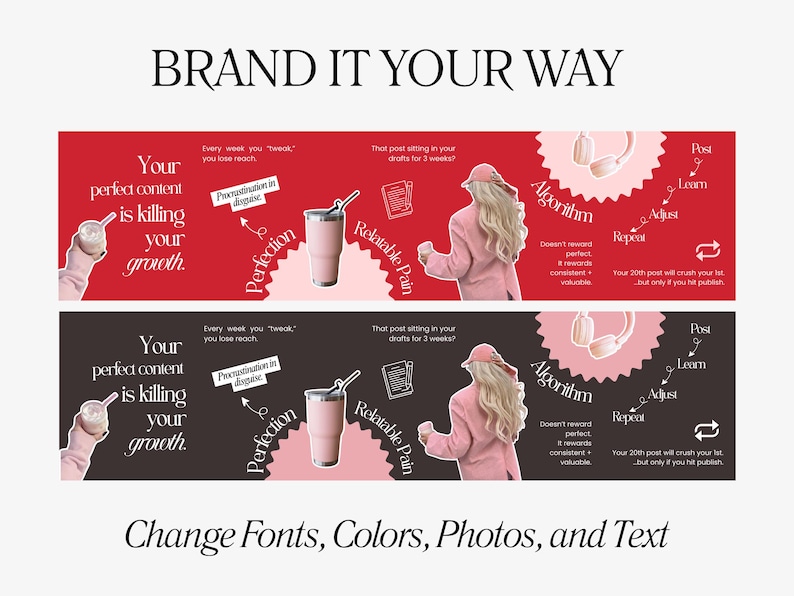 May include: A graphic design with the text "BRAND IT YOUR WAY" and "Change Fonts, Colors, Photos, and Text." The design includes illustrations of a woman, a pink tumbler, and text bubbles with phrases like "Perfection" and "Algorithm."