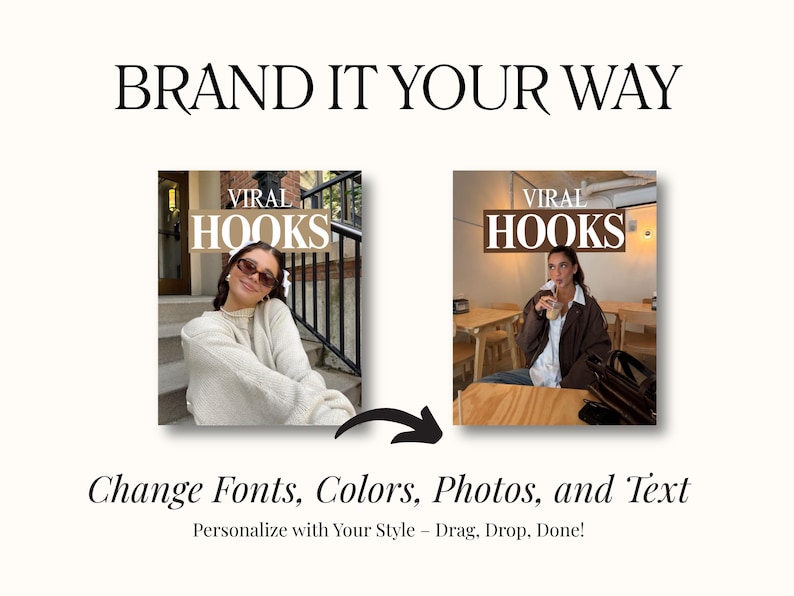 May include: A digital template display featuring the text BRAND IT YOUR WAY at the top and Change Fonts, Colors, Photos, and Text at the bottom. Two square images show the text VIRAL HOOKS overlaid on photos of individuals, connected by a black arrow.