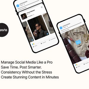 May include: Two smartphones displaying social media content. One shows a woman holding a coffee cup, the other features fashion accessories. The Canva logo is visible, along with text: Manage Social Media Like a Pro, Save Time, Post Smarter, Consistency Without the Stress, and Create Stunning Content in Minutes.