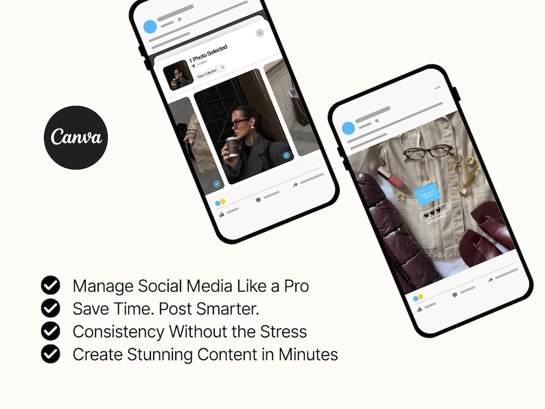 May include: Two smartphones displaying social media content. One shows a woman holding a coffee cup, the other features fashion accessories. The Canva logo is visible, along with text: Manage Social Media Like a Pro, Save Time, Post Smarter, Consistency Without the Stress, and Create Stunning Content in Minutes.