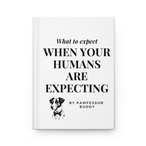 What to Expect When Your Humans Are Expecting, Pregnancy Announcement for Dog Lovers