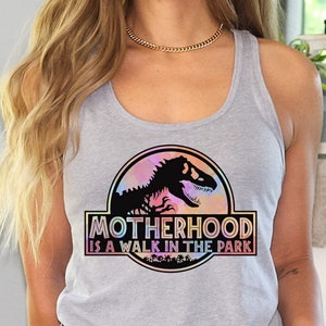 Motherhood is a Walk in the Park Dinosaur Mom Tee Mother&#39;s Day Mom Tank Top Racerback