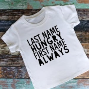 Funny Hungry Toddler Tee: &quot;Last Name Hungry&quot; Kid Shirt