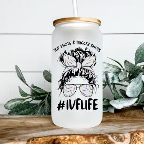 IVF Life Top Knots and Trigger Shots Glass Can Cup with Bamboo Lid and Straw Iced Coffee Tee IVF support gift infertility gift Mug Tumbler