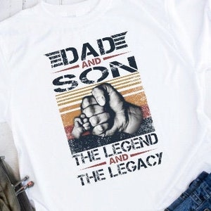 Dad and Son The Legend and The Legacy Father&#39;s Day Fist Bump Shirt Dad Gift Daddy Present Tee T Shirt