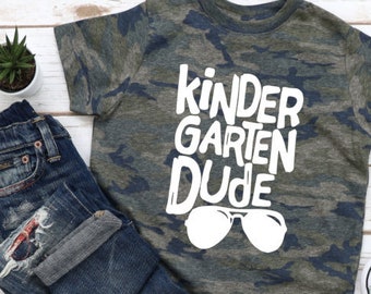 Camo Kindergarten Dude Shirt First Day of School Shirt Tee Shirt Outfit Trendy Hipster Boy Shirt Sunglasses Fad Vintage Camo