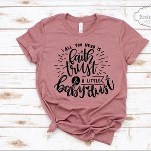 IVF Transfer Day Shirt: Faith, Trust & Baby Dust TTC Lucky Tee