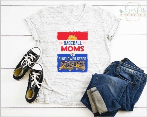 Baseball Mom Dad Always Salty Sunflower Seeds Aunt Grandma Mimi Nana Little League T Ball Softball