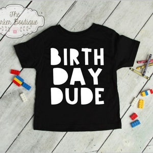 Birthday Dude Shirt Big Kid Birthday Shirt Toddler Birthday Party