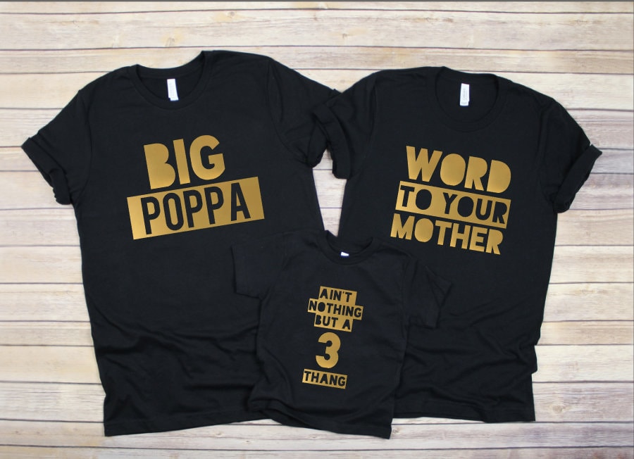 Ain't Nothing but a 3 Thang Notorious ONE Two Legit Family Birthday Shirts Word to Your Mother Big Poppa brother 90s hip hop third birthday