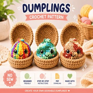 May include: A crochet pattern for dumplings featuring three small, round, plush creatures in tan crocheted shells. The creatures are multicoloured, green-toned, and brown-toned with large black eyes and stitched smiles. Text includes DUMPLINGS CROCHET PATTERN, NO SEW, BEGINNER FRIENDLY, STEP-BY-STEP INSTRUCTIONS, PDF DOWNLOAD, MADE WITH LOVE.