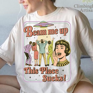 Beam Me Up This Place Sucks PNG, Retro Alien UFO Abduction Clipart, Funny Space Humor Quote, Trending Sci Fi Movie Style Design